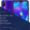 Xiaomi Mi Play Ekran Değişimi