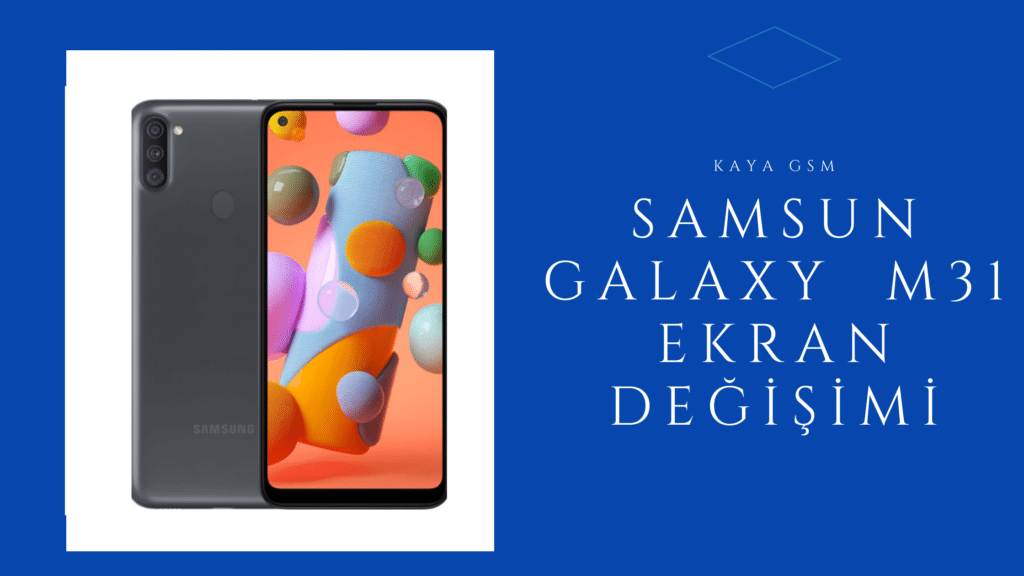 Samsun Galaxy M31 Ekran Degisimi - Samsun Galaxy M31 Ekran Değişimi