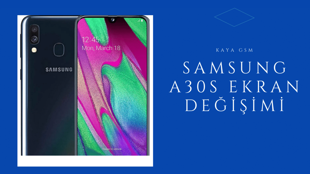 Samsung A30S Ekran Degisimi - Samsung A30S Ekran Değişimi