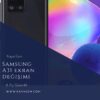 Samsung A31 Ekran Değişimi