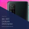 Xiaomi Mi 10T Ekran Değişimi