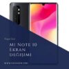 Xiaomi Mi Note 10 Ekran Değişimi