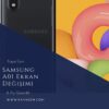 Samsung A01 Ekran Değişimi
