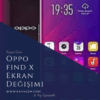 Oppo Find X Ekran Değişimi