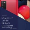 Samsung A02s Ekran Değişimi