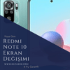 Xiaomi Redmi Note 10 Ekran Değişimi