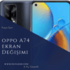 Oppo A74 Ekran Değişimi