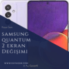 Samsung Quantum 2 Ekran Değişimi
