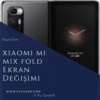 Xiaomi Mi Mix Fold Ekran Değişimi