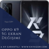 Oppo K9 5G Ekran Değişimi