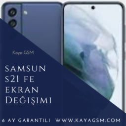 Samsung S21 FE Ekran Değişimi