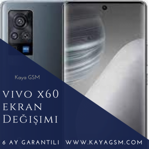 Vivo X60 Ekran Değişimi