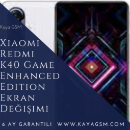 Xiaomi Redmi K40 Game Enhanced Edition Ekran Değişimi