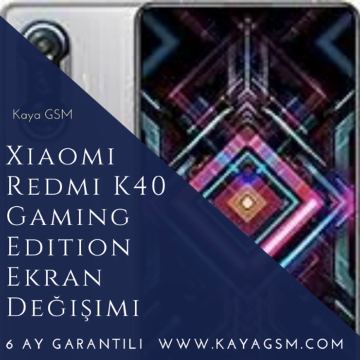Xiaomi Redmi K40 Gaming Edition Ekran Değişimi