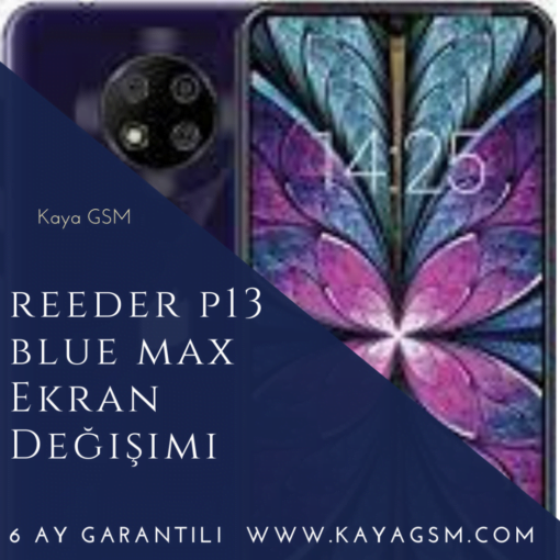 Reeder P13 Blue Max Ekran Değişimi