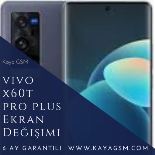 Vivo X60T Pro Plus Ekran Değişimi