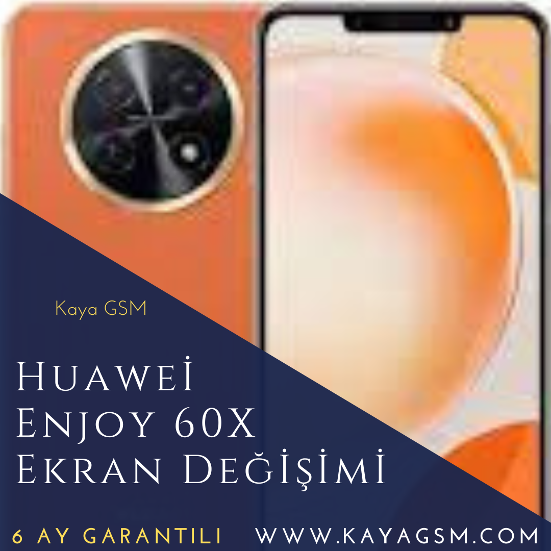 Huawei Enjoy 60X Ekran Değişimi