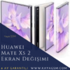 Huawei Mate Xs 2 Ekran Değişimi