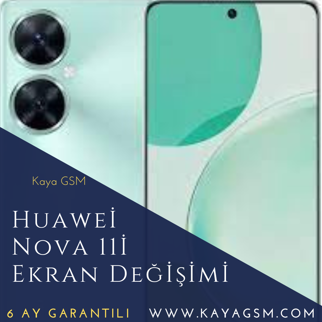 Huawei Nova 11i Ekran Değişimi
