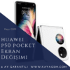 Huawei P50 Pocket Ekran Değişimi
