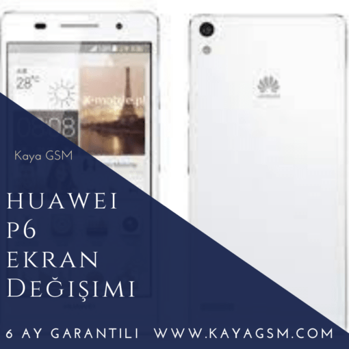 Huawei P6 Ekran Değişimi