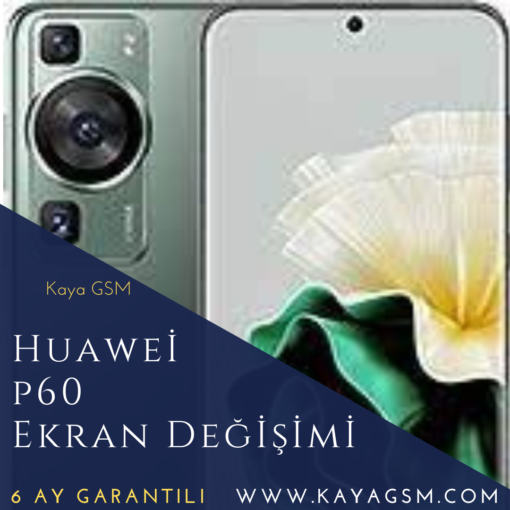 Huawei P60 Ekran Değişimi