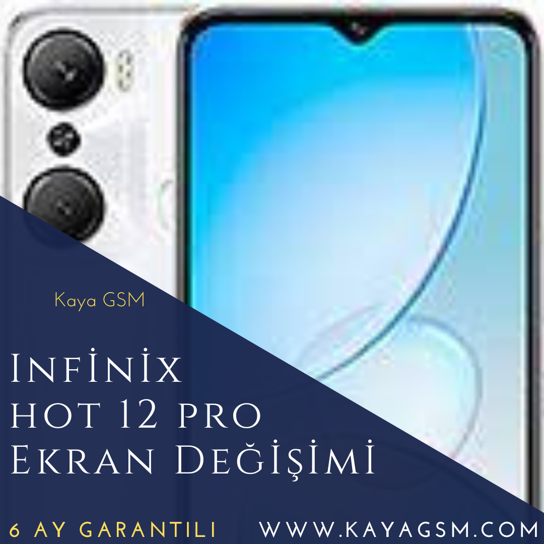 Infinix Hot 12 Pro Ekran Değişimi