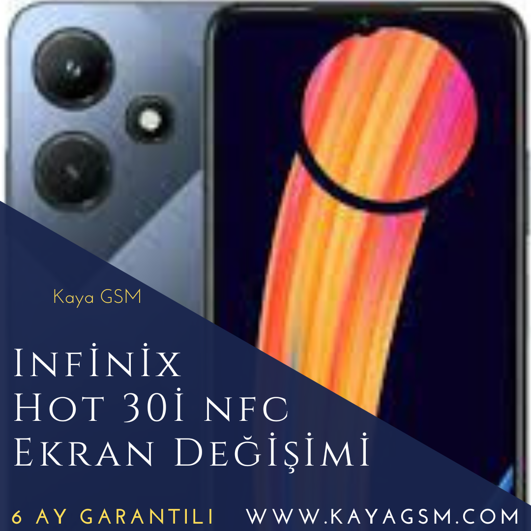 Infinix Hot 30i NFC Ekran Değişimi