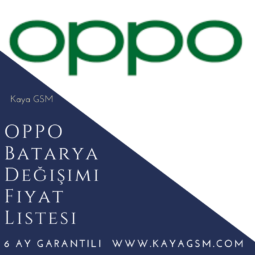 OPPO Batarya Değişimi Fiyat Listesi