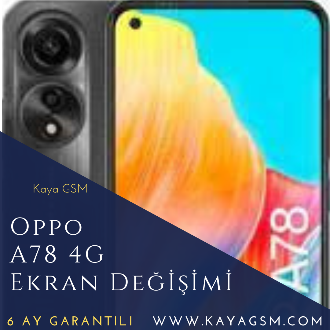 Oppo A78 4G Ekran Değişimi
