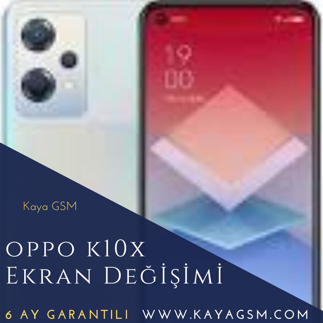 Oppo K10x Ekran Değişimi