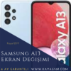 Samsung A13 Ekran Değişimi