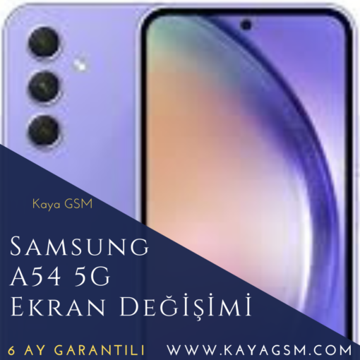 Samsung A54 5G Ekran Değişimi