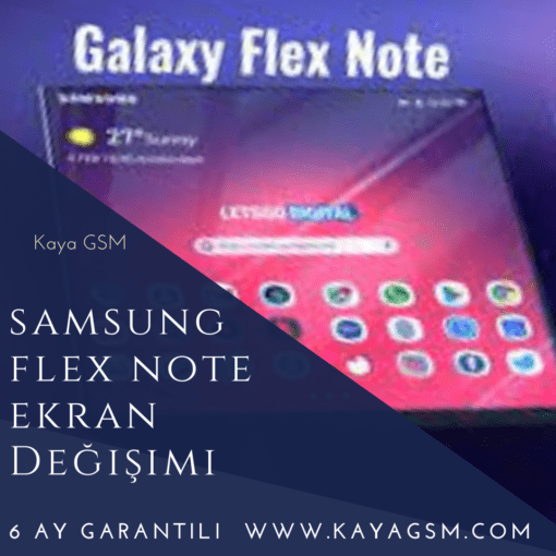 Samsung Flex Note Ekran Değişimi