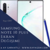 Samsung Note 10 Plus Ekran Değişimi