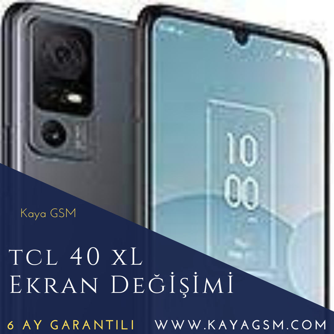 TCL 40 XL Ekran Değişimi