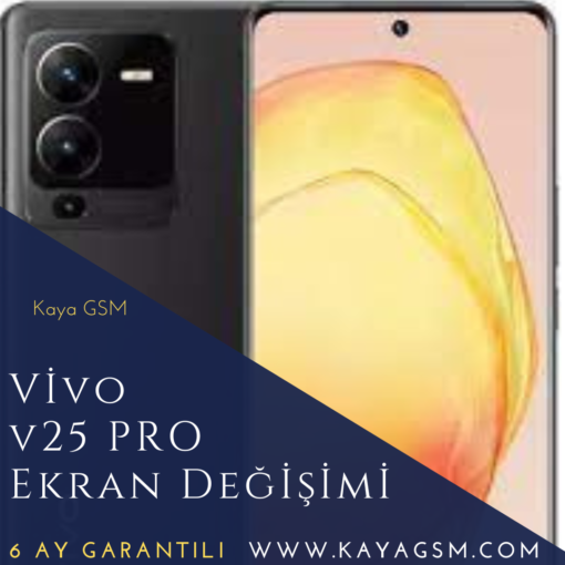 Vivo V25 Pro Ekran Değişimi