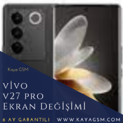 Vivo V27 Pro Ekran Değişimi
