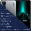 Xiaomi Redmi K50 Gaming Edition Ekran Değişimi