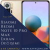 Xiaomi Redmi Note 10 Pro Max Ekran Değişimi