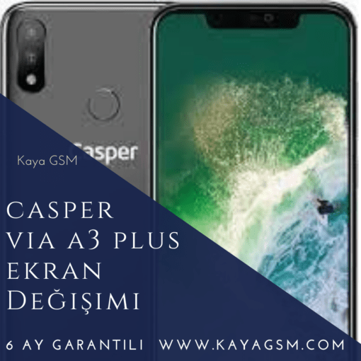 Casper Via A3 Plus Ekran Değişimi