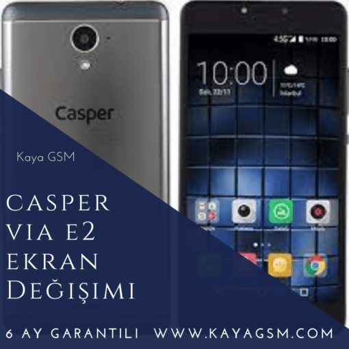 Casper Via E2 Ekran Değişimi