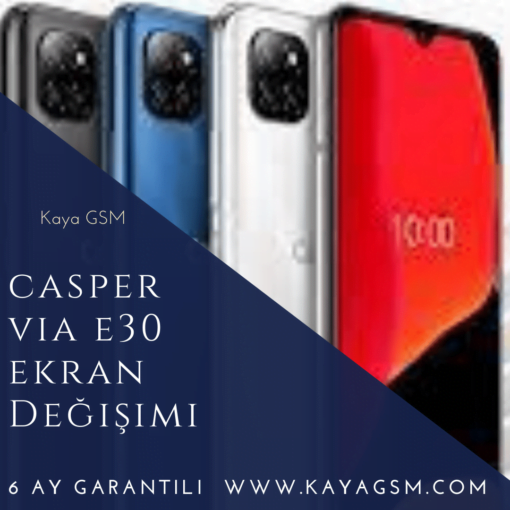 Casper Via E30 Ekran Değişimi