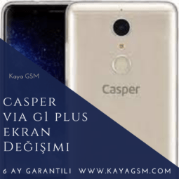 Casper Via G1 Plus Ekran Değişimi