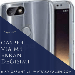 Casper Via M4 Ekran Değişimi