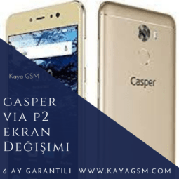 Casper Via P2 Ekran Değişimi