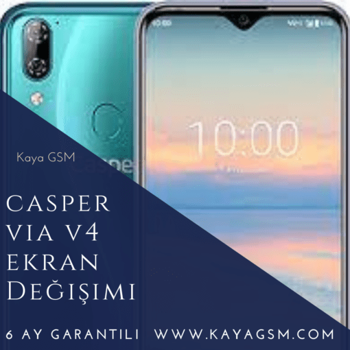 Casper Via V4 Ekran Değişimi