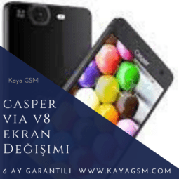 Casper Via V8 Ekran Değişimi