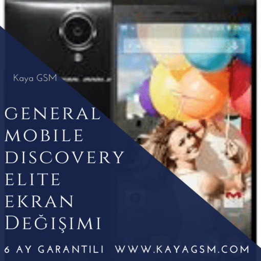 General Mobile Discovery Elite Ekran Değişimi