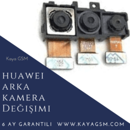 Huawei Arka Kamera Değişimi